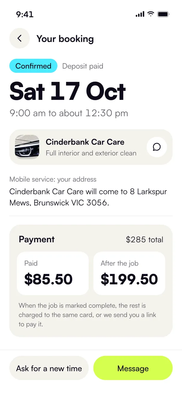 A confirmed booking with a fictional pro, on a phone: the date and time, the pro coming to the customer's address, the deposit paid and the rest due after the job, and buttons to ask for a new time or message the pro.